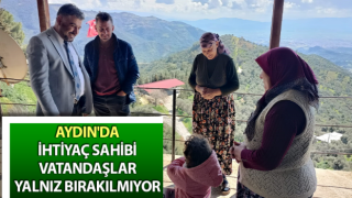 Aydın'da ihtiyaç sahibi vatandaşlar yalnız bırakılmıyor