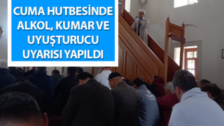 Cuma hutbesinde alkol, kumar ve uyuşturucu uyarısı yapıldı