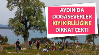 Doğaseverler, kıyı kirliliğine dikkat çekti