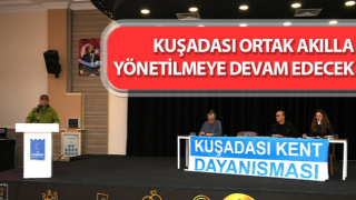 Kuşadası ortak akılla yönetilmeye devam edecek