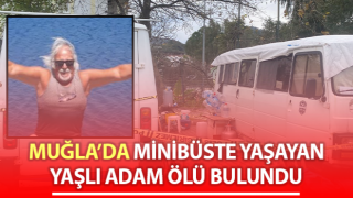 Minibüste yaşayan yaşlı adam ölü bulundu