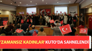 'Zamansız Kadınlar' KUTO’da sahnelendi