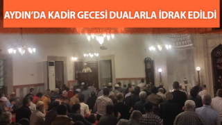 Aydın’da Kadir Gecesi dualarla idrak edildi