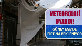 Güney Ege’de fırtına bekleniyor