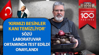 ‘Kırmızı besinler kanı temizliyor” sözü test edildi onaylandı