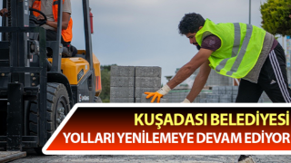 Kuşadası Belediyesi çalışmaları aralıksız devam ediyor