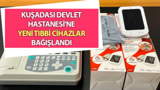 Kuşadası Devlet Hastanesi'ne tıbbi cihazlar bağışlandı