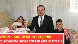 Müdür Şenkul 23 Nisan'da hasta çocukları unutmadı