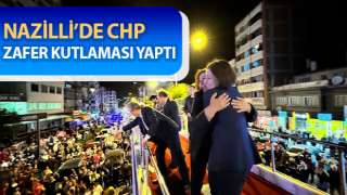 Nazilli’de CHP, zafer kutlaması yaptı