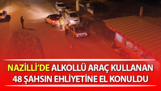 Alkollü araç kullanan 48 şahsın ehliyetine el konuldu