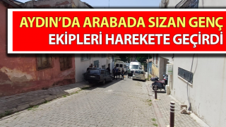 Arabada sızan genç, ekipleri harekete geçirdi