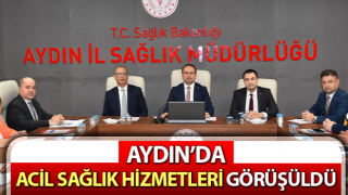 Aydın’da acil sağlık hizmetleri görüşüldü