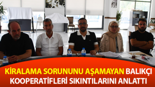 Aydın’da balıkçı kooperatifleri sıkıntılarını anlattı