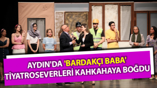 Aydın'da 'Bardakçı Baba' tiyatroseverlerle buluştu