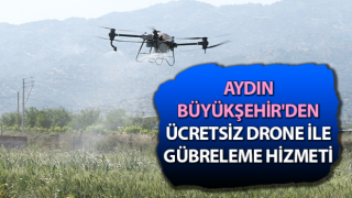 Büyükşehir'den ücretsiz drone ile gübreleme hizmeti