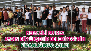 Ders zili bu kez Aydın Büyükşehir Belediyesi’nin fidanlığında çaldı