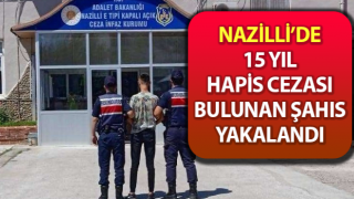 Hakkında 15 yıl hapis cezası bulunan şahıs yakalandı