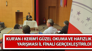 Kur'an-ı Kerim'i Güzel Okuma ve Hafızlık Yarışması il finali yapıldı