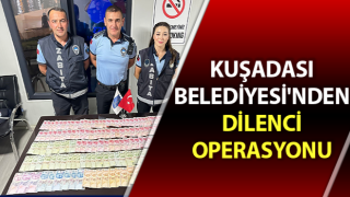 Kuşadası Belediyesi'nden dilenci operasyonu