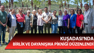 Kuşadası'nda birlik ve dayanışma pikniği düzenlendi