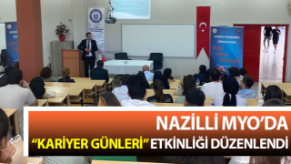 Nazilli MYO’da “Kariyer Günleri” etkinliği düzenlendi