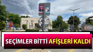 Seçimler bitti, afişleri kaldı