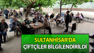 Sultanhisar'da çiftçiler bilgilendirildi