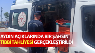 Aydın açıklarında bir şahsın tıbbi tahliyesi gerçekleştirildi