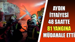 Aydın İtfaiyesi 81 yangına müdahale etti