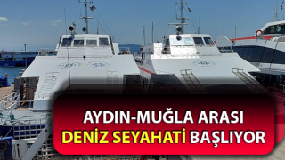 Aydın-Muğla arası deniz seyahati başlıyor