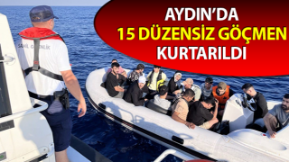 Aydın’da 15 düzensiz göçmen kurtarıldı