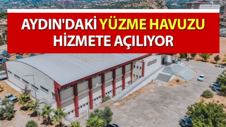 Aydın'daki yüzme havuzu hizmete açılıyor