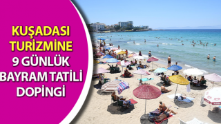 Bayram tatili Kuşadası turizmine doping etkisi yaptı