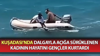 Dalgayla açığa sürüklenen kadının hayatını gençler kurtardı