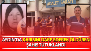 Karısını darp ederek öldüren şahıs tutuklandı