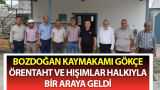 Kaymakam Gökçe Örentaht ve Hışımlar halkıyla bir araya geldi