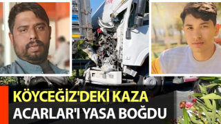 Köyceğiz'deki kaza Acarlar'ı yasa boğdu