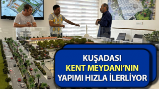 Kuşadası Kent Meydanı’nın yapımı hızla ilerliyor