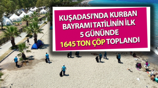 Kuşadası'nda 5 günde 1645 ton çöp toplandı