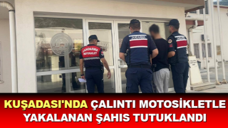 Kuşadası'nda çalıntı motosikletle yakalanan şahıs tutuklandı