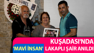 Kuşadası'nda 'Mavi İnsan' lakaplı şair anıldı