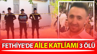 Muğla’da aile katliamı!