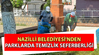 Nazilli Belediyesi'nden parklarda temizlik seferberliği