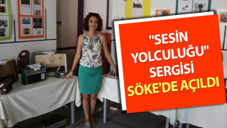 "Sesin Yolculuğu" sergisi Söke'de açıldı