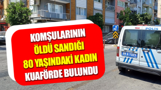 Aydın’da komşularının öldü sandığı 80 yaşındaki kadın kuaförde bulundu