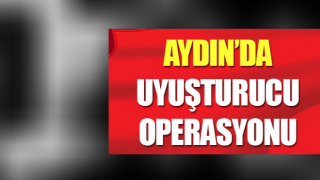 Aydın’da uyuşturucu operasyonu