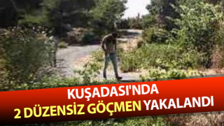 Kuşadası'nda 2 düzensiz göçmen yakalandı