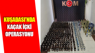 Kuşadası'nda kaçak içki operasyonu