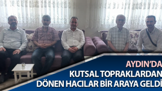 Kutsal topraklardan dönen hacılarla bir araya geldiler