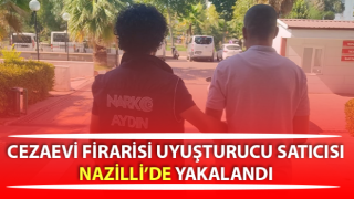 Nazilli’de cezaevi firarisi yakalandı